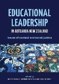 Educational Leadership in Aotearoa New Zealand: Issues of Context and Social Justice