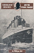 Sherlock Holmes & The Titanic Tragedy