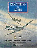 Brothers in Arms The Story of a British & a German Fighter Unit August to December 1940