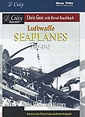 Luftwaffe Seaplanes 1939 1945 An Illustrated History