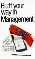 Bluff Your Way In Management