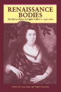 Renaissance Bodies The Human Figure in English Culture C 1540 1660