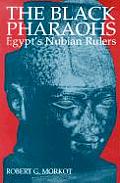 Black Pharaohs Egypts Nubian Rulers