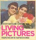 Living Pictures Perspectives on the Film Poster in India