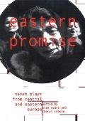 Eastern Promise: Seven Plays from Central and Eastern Europe