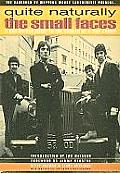 Quite Naturally the Small Faces A Day by Day Guide to the Career of a Pop Group