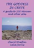 The Goddess in Crete: A guide to 100 Minoan and other sites