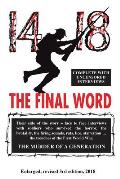 14-18 the Final Word: from the trenches of the first world war.