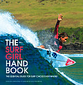 Surfgirls Guide to Surfing The Essential Guide for Surf Chicks Everywhere