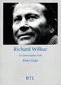 Richard Wilbur in Conversation with Peter Dale