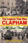 The Legend That Was Clapham: All Good Things...