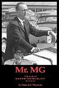 MR.MG a Biography of John William Yates Thornley O.B.E. (1909-1994)