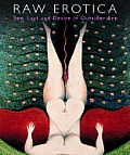 Raw Erotica: Sex, Lust and Desire in Outsider Art
