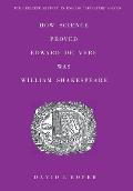 How Science Proved Edward De Vere Was William Shakespeare