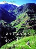 Landscapes for the World: Conserving a Global Heritage