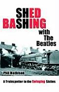 Shed Bashing with the Beatles