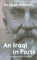 An Iraqi in Paris: An Autobiographical Novel