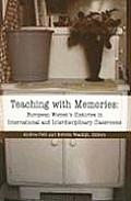 Teaching with Memories: European Women's Histories in International and Interdisciplinary Classrooms