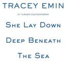 Tracey Emin at Turner Contemporary She Lay Down Deep Beneath the Sea