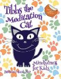 Tibbs the Meditation Cat: Mindfulness for Kids