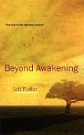 Beyond Awakening The End of the Spiritual Search