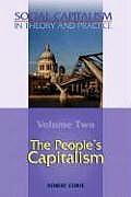 The People's Capitalism-- Volume 2 of Social Capitalism in Theory and Practice