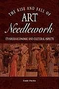 The Rise and Fall of Art Needlework