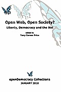 Open Web, Open Society? Liberty, Democracy and the Net