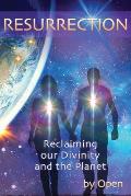 Resurrection: reclaiming our divinity and the planet