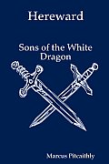Hereward: Sons of the White Dragon
