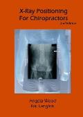 X-Ray Positioning for Chiropractors 2nd Edition