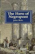 The Hero of Negropont: Tales of Travellers, Turks, Greeks and a Camel