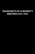 Transcripts of Gurdjieffs Meetings 1941 1946