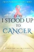 How I stood Up to Cancer: Empowering Women to Overcome Life's Challenges
