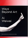 Ways Beyond Art: Ai Weiwei