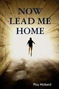 Now Lead Me Home