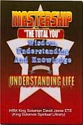 Mastership and the Understanding of Life