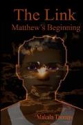 The Link: Matthew's Beginning
