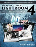 Adobe Photoshop Lightroom 4 The Missing FAQ Real Answers to Real Questions Asked by Lightroom Users