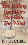 The Falling Leaf Does Not Hate The Wind: Poems of Death and Autumn