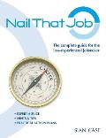 Nail That Job: A Recruiter's Guide for Less-Experienced Jobseekers, with Practical Tips for CVS and Interviews 2012