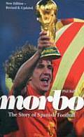 Morbo The Story of Spanish Football