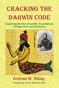 Cracking the Darwin Code: Exploring the Non-Scientific Foundations of Deep-Time and Evolution