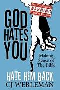 God Hates You Hate Him Back Making Sense of the Bible