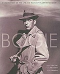 Bogie A Celebration of the Life & Films of Humphrey Bogart