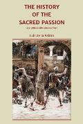 The History of the Sacred Passion: new edition with enhanced text