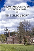 From Smuggling to Cotton Kings: The Greg family story