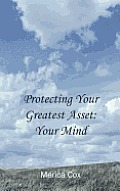 Protecting Your Greatest Asset: Your Mind