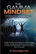 Gamma Mindset Create the Peak Brain State & Eliminate Subconscious Limiting Beliefs Anxiety Fear & Doubt in Less Than 90 Seconds & Awak