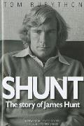 Shunt: The Story of James Hunt. Tom Rubython